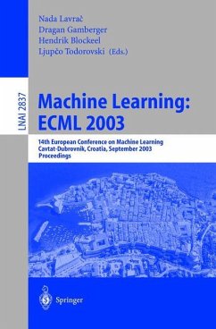 Machine Learning: ECML 2003 - Lavrac, Nada / Gamberger, Dragan / Todorovski, Ljupco / Blockeel, Hendrik (eds.)