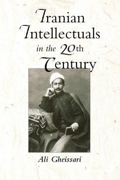 Iranian Intellectuals in the Twentieth Century - Gheissari, Ali