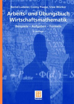 Arbeits- und Übungsbuch Wirtschaftsmathematik - Luderer, Bernd / Paape, Cornelia / Würker, Uwe