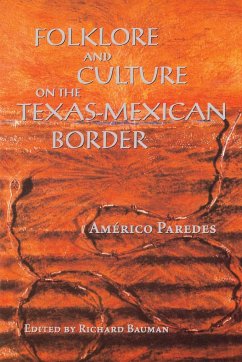 Folklore and Culture on the Texas-Mexican Border - Paredes, Américo