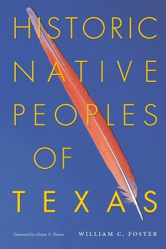 Historic Native Peoples of Texas - Foster, William C.