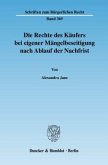 Die Rechte des Käufers bei eigener Mängelbeseitigung nach Ablauf der Nachfrist