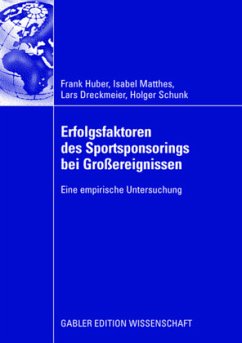 Erfolgsfaktoren des Sportsponsorings bei Großereignissen - Huber, Frank / Matthes, Isabel / Dreckmeier, Lars / Schunk, Holger