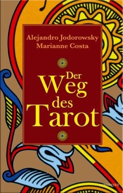 Der Weg des Tarot - Jodorowsky, Alejandro;Costa, Marianne