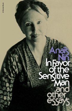 In Favor of the Sensitive Man and Other Essays - Nin; Nin, Anais