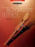 Blockflöte lernen mit Liedern und Spielstücken, Band 1