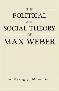 The Political and Social Theory of Max Weber - Mommsen, Wolfgang J