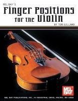Finger Positions for the Violin - Gilland, Tom