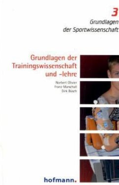 Grundlagen der Trainingswissenschaft und -lehre - Olivier, Norbert; Marschall, Franz; Büsch, Dirk