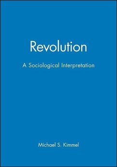 Revolution - A Sociological Interpretation - Kimmel, Michael S.