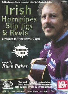 Irish Hornpipes, Slip Jigs & Reels: Arranged for Fingerstyle Guitar [With 3 CDs] - Baker, Duck