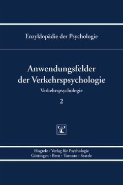 Anwendungsfelder der Verkehrspsychologie / Enzyklopädie der Psychologie D.6. Verkehrspsychologie, (Serie »Verkehrspsyc - Krüger, Hans-Peter / Birbaumer, Niels / Frey, Dieter / Kuhl, Julius / Schneider, Wolfgang / Schwarzer, Ralf (Hrsg.)