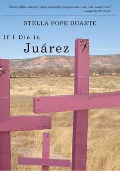 If I Die in Juárez - Duarte, Stella Pope