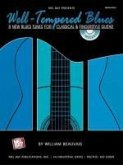 Well-Tempered Blues: 8 New Blues Tunes for Classical & Fingerstyle Guitar [With CD]