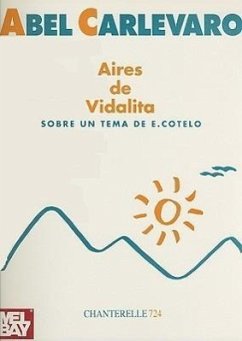 Aires de Vidalita: Sobre un Tema de E. Cotelo - Carlevaro, Abel