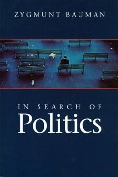 In Search of Politics - Bauman, Zygmunt