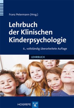 Lehrbuch der Klinischen Kinderpsychologie - Petermann, Franz (Hrsg.)