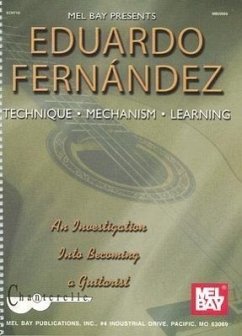 Technique, Mechanism, Learning: An Investigation Into Becoming a Guitarist - Fernandez, Eduardo