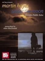 Under the Moon: 13 Celtic Fiddle Solos - Hayes, Martin