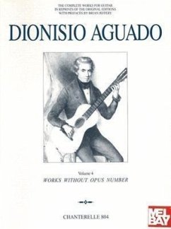 Dionisio Aguado: Complete Works for Guitar: Volume 4: Works Without Opus Number - Aguado, Dionisio