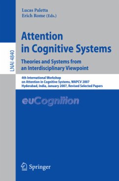 Attention in Cognitive Systems. Theories and Systems from an Interdisciplinary Viewpoint - Paletta, Lucas / Rome, Erich (eds.)
