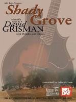 Shady Grove Mandolin Solos: With Melodies and Chords - Grisman, David