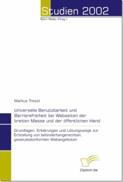 Universelle Benutzbarkeit und Barrierefreiheit bei Webseiten der breiten Masse und der öffentlichen Hand - Tressl, Markus