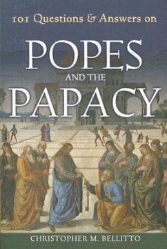 101 Questions & Answers on Popes and the Papacy - Bellitto, Christopher M