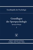 Grundlagen der Sportpsychologie / Enzyklopädie der Psychologie D.5. Sportpsychologie, (Serie »Sportpsychologi