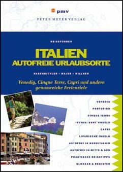 Italien - Autofreie Urlaubsorte - Hasenbichler, Stefan;Hasenbichler, Sumeeta;Majer, Gerald