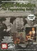 Celtic Melodies for Fingerpicking Guitar [With 3 CDs] - Baker, Duck; Grossman, Stefan; Renbourn, John