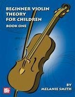 Beginner Violin Theory for Children, Book One - Smith, Melanie