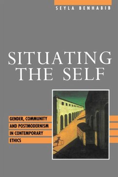 Situating the Self - Benhabib, Seyla (Harvard University)