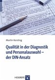 Qualität in der Diagnostik und Personalauswahl - der DIN-Ansatz