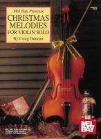 Christmas Melodies for Violin Solo: Piano Accompaniment - Duncan, Craig