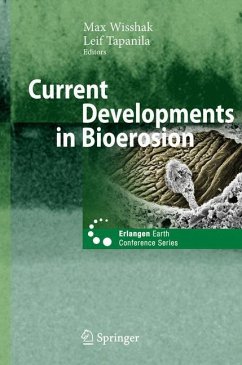 Current Developments in Bioerosion - Wisshak, Max / Tapanila, Leif (eds.)
