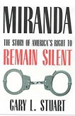 Miranda: The Story of America's Right to Remain Silent