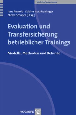 Evaluation und Transfersicherung betrieblicher Trainings - Rowold, Jens / Hochholdinger, Sabine / Schaper, Niclas (Hrsg.)