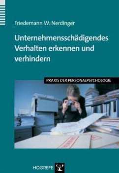 Unternehmensschädigendes Verhalten erkennen und verhindern - Nerdinger, Friedemann W.