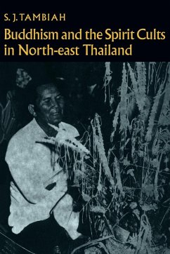 Buddhism and the Spirit Cults in North-East Thailand - Tambiah, Stanley J.; Tambiah, S. J.
