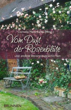 Vom Duft der Rosenblüte - Cornelia Haverkamp