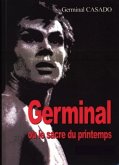 Germinal oder Le sacre du Printemps Germinal oder Le sacre du Printemps