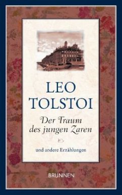 Der Traum des jungen Zaren und andere Erzählungen - Tolstoi, Leo N.