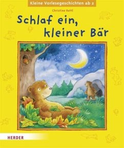 Schlaf ein, kleiner Bär - Rettl, Christine