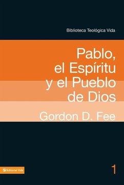 Pablo, el Espiritu y el Pueblo de Dios - Fee, Gordon D.