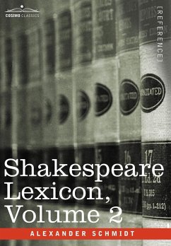 Shakespeare Lexicon, Vol. 2 - Schmidt, Alexander