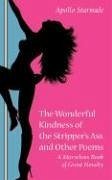 The Wonderful Kindness of the Stripper's Ass and Other Poems - Starmule, Apollo