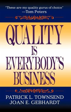 Quality is Everybody's Business - Townsend, Patrick L; Gebhardt, Joan E