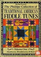 The Phillips Collection of Traditional American Fiddle Tunes Volume One: Hoedowns, Breakdowns, & Reels