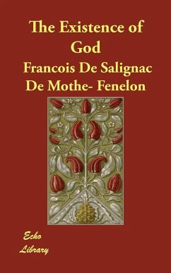 The Existence of God - Mothe- Fenelon, Francois De Salignac De